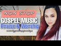 NON STOP GOSPEL MUSIC | PRAISE & WORSHIP