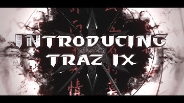 Introducing Traz IX by Viperz IX