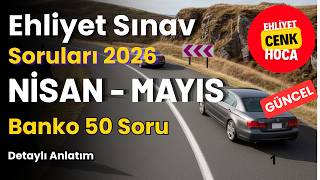 Ehliyet Sınav Soruları 2026 Nisan - Mayıs Çıkmış Sorular