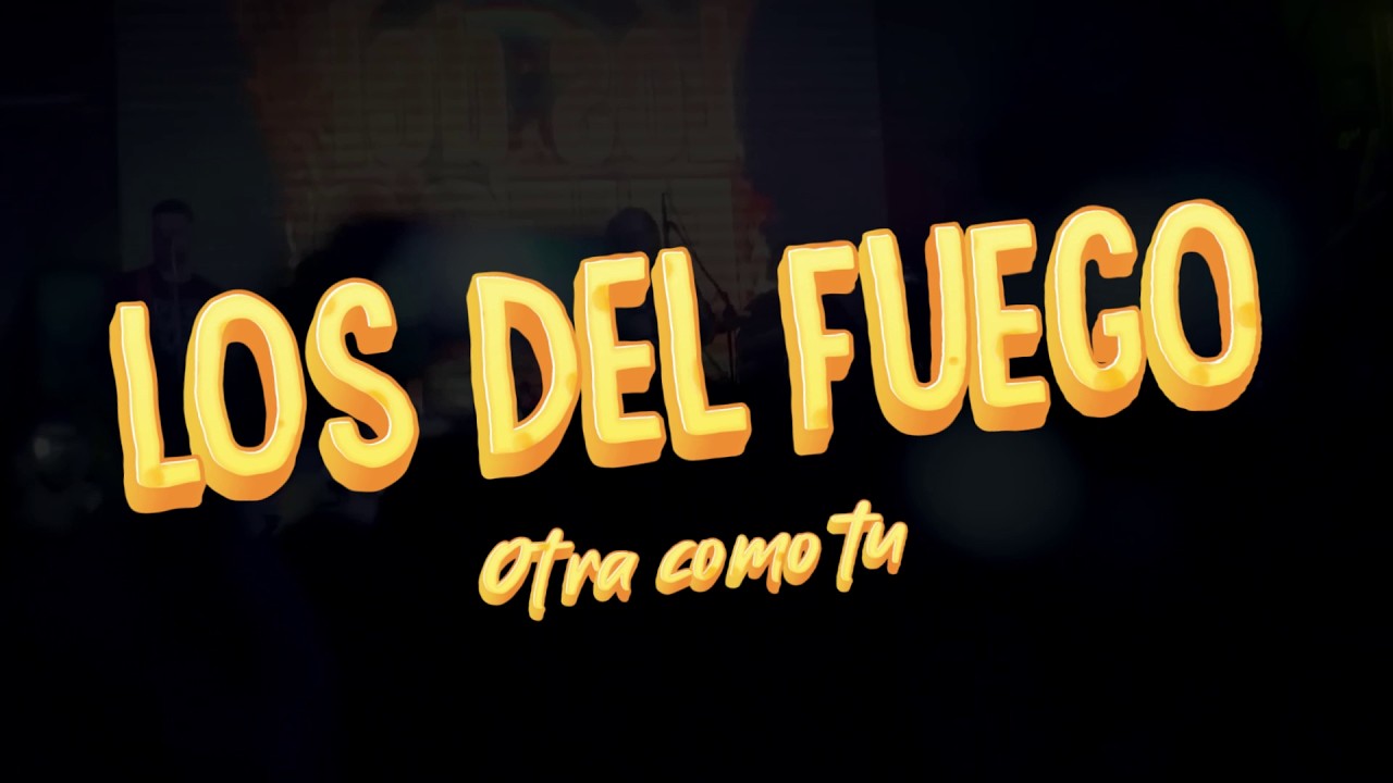 Los Del Fuego - Otra como tu