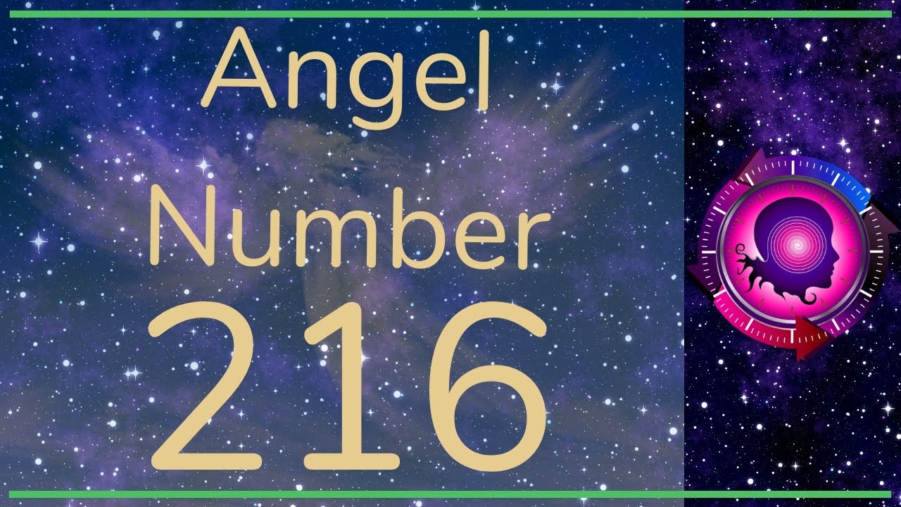 Angel Number 216 Meanings Symbolism Angel Numbers Youtube