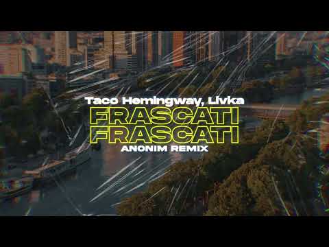 Taco Hemingway,Livka - FRASCATI (ANONIM Remix)