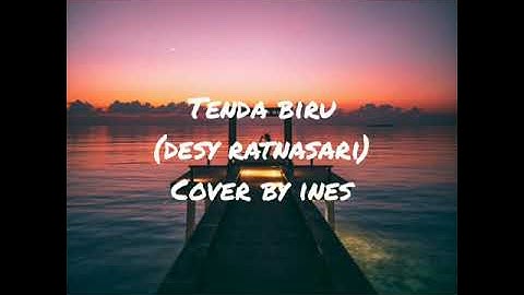 TENDA BIRU DESY RATNASARI - COVER BY INES