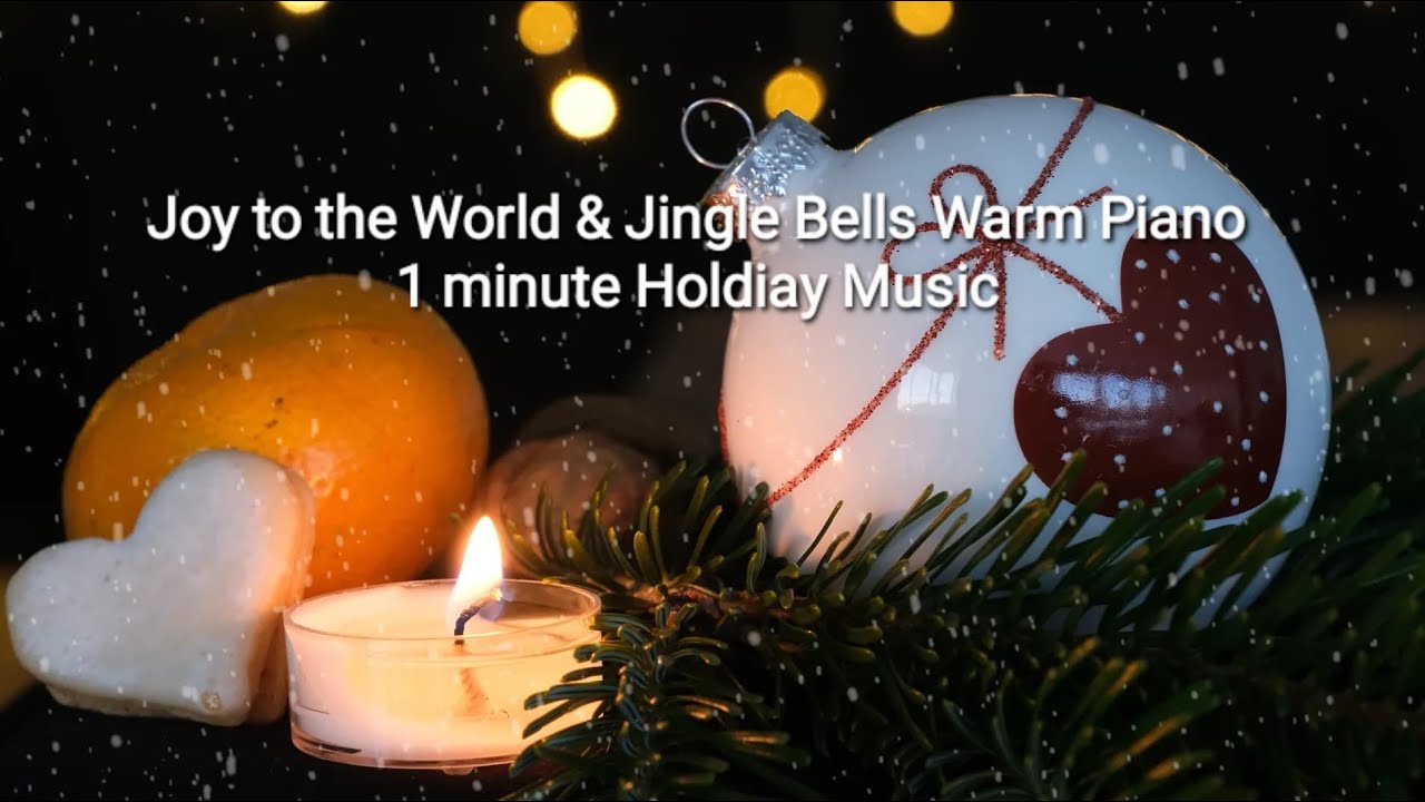 Holiday Music Joy to the World & Jingle Bells Warm Piano 1 minute