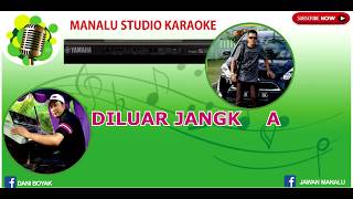 DILUAR JANGKAUAN (KARAOKE BATAK VERSI KEYBOARD)