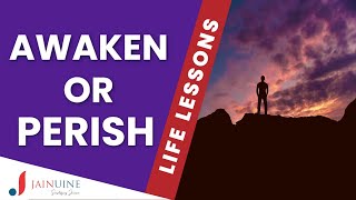 Stop Sleep Walking Through Life | Awaken or Perish | Jainuine
