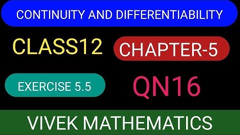 CLASS12 MATHS CHAPTER-5 C&D/NCERT EXERCISE5.5 SOLUTION OF QUESTION NUMBER 16 #VIVEKMATHEMATICS#