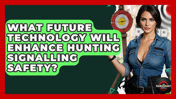 What Future Technology Will Enhance Hunting Signalling Safety? - The Marksman
