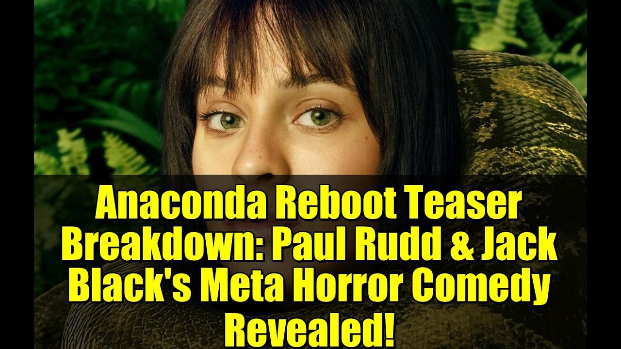 Разбор тизера перезагрузки «Анаконды»: раскрыта комедия ужасов Пола Радда и Джека Блэка!