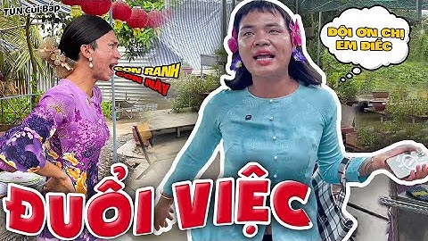 Đi Làm Mà Cái Mỏ Mắc Khẩu Nghiệp, Thúy Liễu Bị Chủ Đuổi Thẳng Cổ | Tủn Cùi Bắp