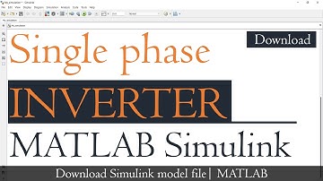 Single phase inverter simulation in MATLAB Simulink | Download Simulink model file of inverter