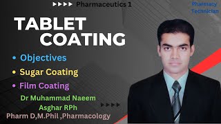 Full Tablet Coating in Pharmaceutics | Pharmacy Technician | Dr Muhammad Naeem Asghar RPh Guide