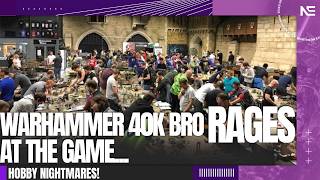 40K Bro RAGES at the Table and Drives Community AWAY...