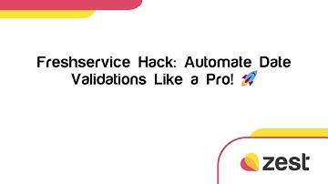 Freshservice Hack: Automate Date Validations Like a Pro! 🚀