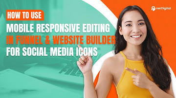 How to Use Mobile Responsive Editing in Funnel & Website Builder for Social Media Icons