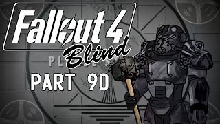 Fallout 4 - Blind | Part 90, A Hole Lot of Trouble