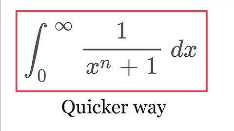 Integral 1/x^n + 1 from 0 to infinity