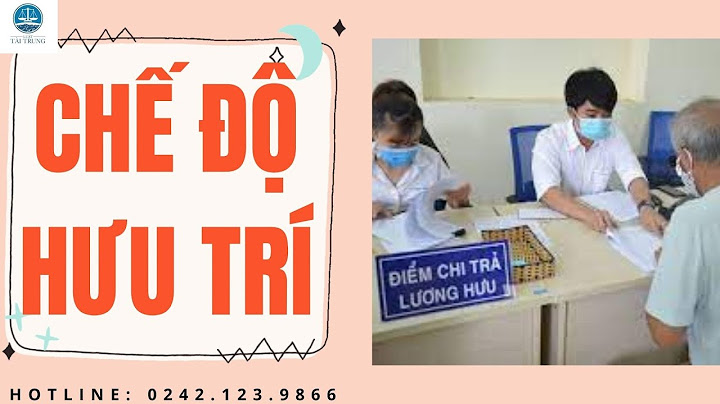 Chế độ hưu trí phụ thuộc điều kiện nào