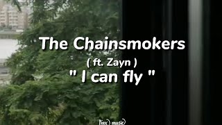 The Chainsmokers Ft. Zayn - I Can Fly (Lyrics)