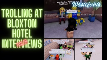 TROLLING AT ROBLOX BLOXTON HOTEL INTERVIEWS *FAILED*