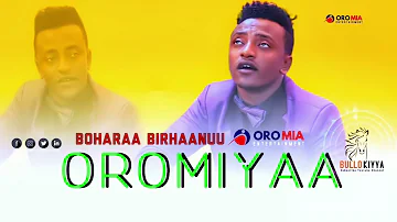 Boharaa Birhaanuu ||OROMIYAA|| New Oromo Music HD 2022 (Official Video)