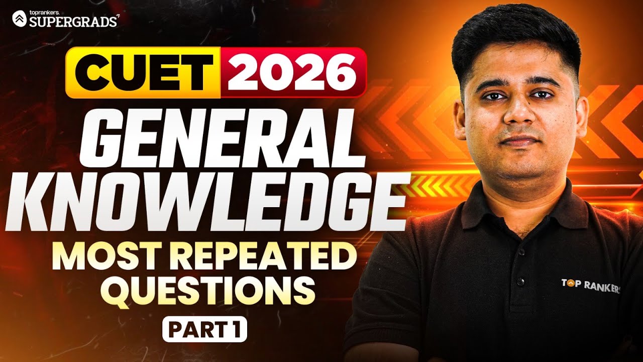 CUET 2026 General Knowledge Most Repeated & Expected Questions | PART-1 ...