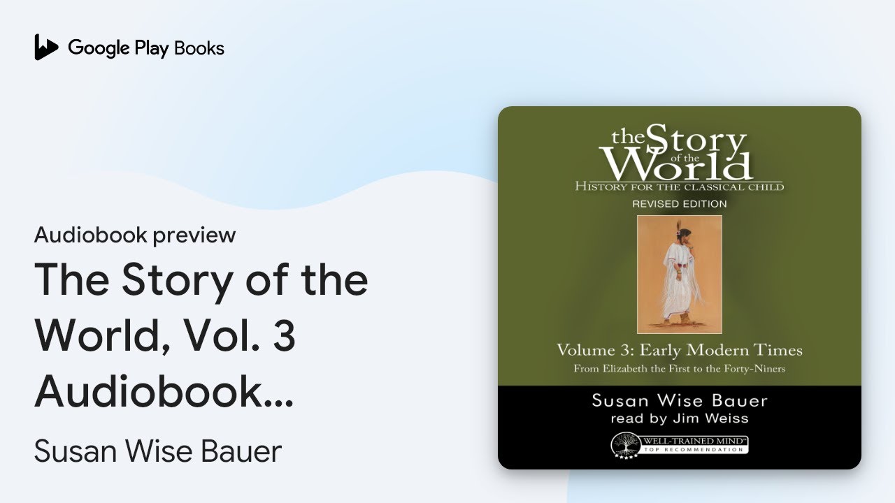 The Story of the World, Vol. 3 Audiobook,… by Susan Wise Bauer · Audiobook preview