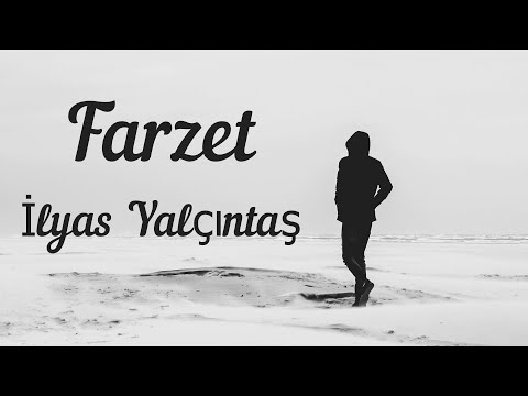 İlyas Yalçıntaş - Farzet (Şarkı Sözü/Lyrics) HD