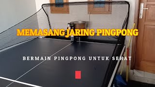 MEMASANG JARING PINGPONG  (Pingpong Sehat)