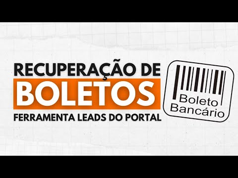 RECUPERAÇÃO DE BOLETOS - FERRAMENTA LEADS DO PORTAL