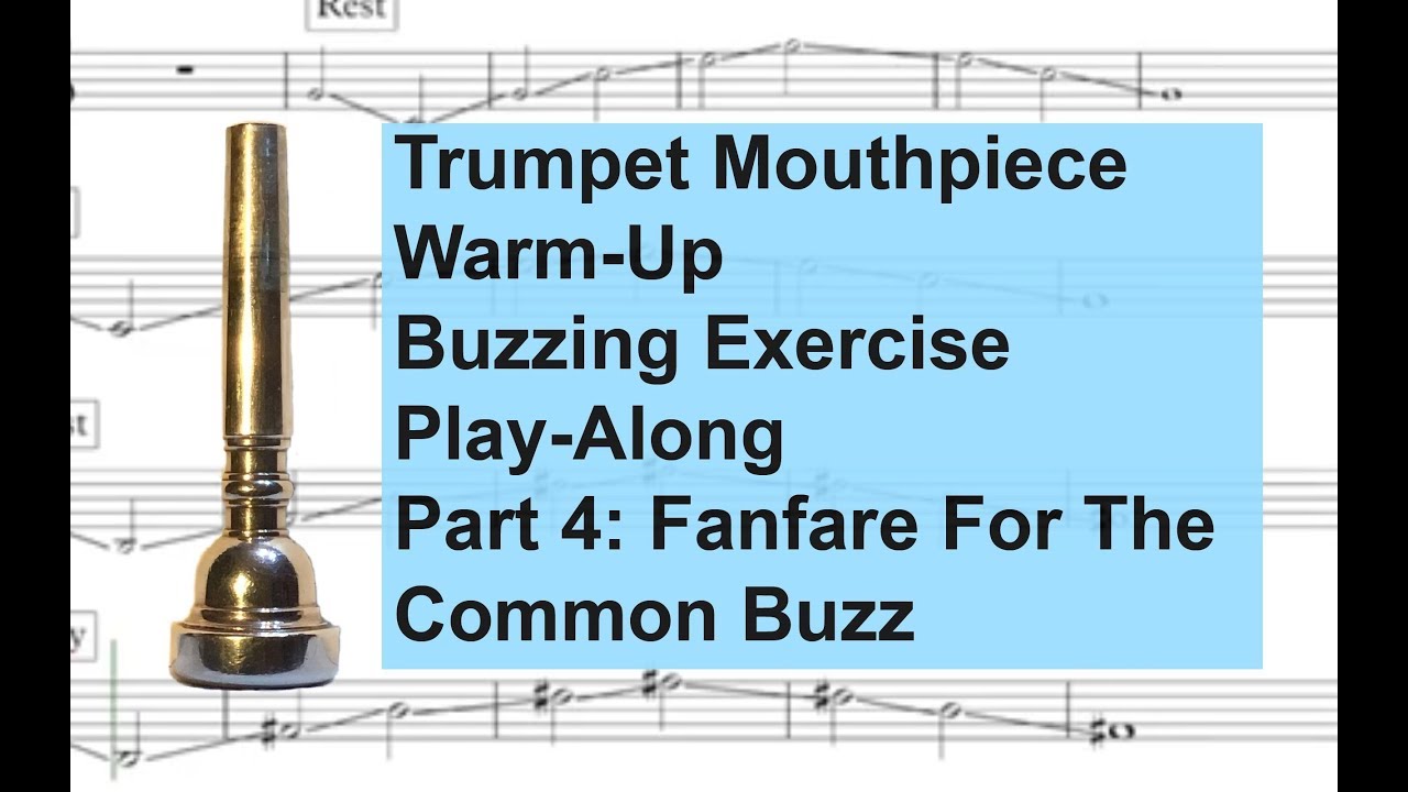 Trumpet Mouthpiece WarmUp/Buzzing Exercise. Part 4 Fanfare For The Common Buzz. YouTube
