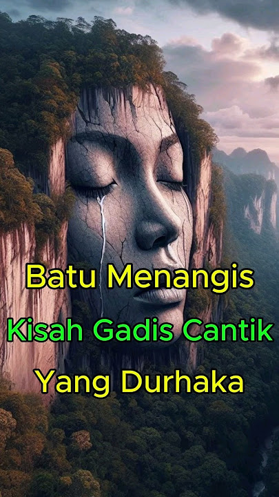KISAH LEGENDA BATU MENANGIS | CERITA RAKYAT INDONESIA #BatuMenangis #CeritaRakyat #KisahLegenda