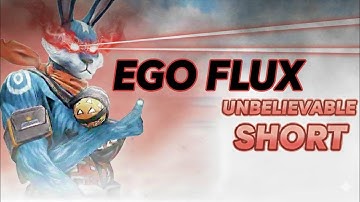 UNBELIEVABLE SHORT | EGO FLUX 