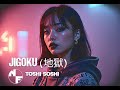 JIGOKU - TOSHI SOSHI