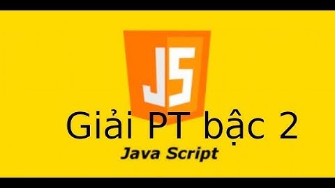 JavaScript - Lab2.5 - Giải phương trình bậc 2