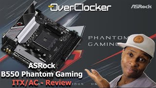 ASRock B550 Phantom Gaming ITX/AX Review (What an awesome board)