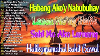Habang Ako'y Nabubuhay ✨ Best Opm Love Song || Tagalog Love Song || Tagos Sa Puso 70s 80s 90s