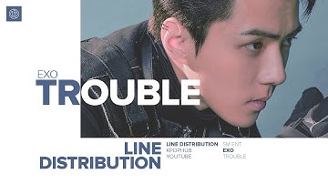 EXO - TROUBLE (Line Distribution)