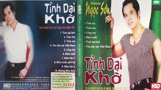 Album Tình Dại Khờ - Tuyệt Phẩm Ngọc Sơn - Kênh âm nhạc Hoàng Đỉnh Production