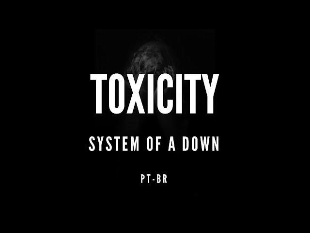 system of a down - toxicity [ tradução