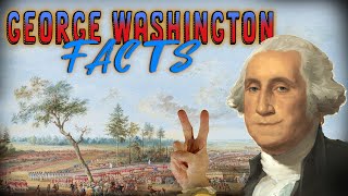 George Washington Facts!