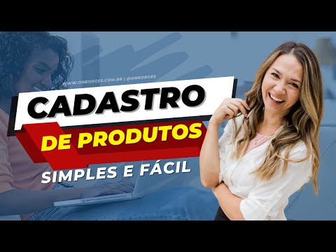 Assista: Cadastre seus produtos de forma simples e sem burocracias