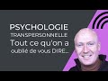 Psychologie transpersonnelle  tout ce quon a oubli de vous dire