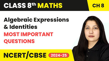 Algebraic Expressions and Identities - Most Important Questions | Class 8 Maths Ch 8 | CBSE 2024-25