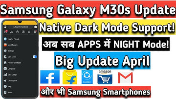 Samsung Galaxy M30s Update Native Dark Mode Support Features, Amazon Dark mode, Flipkart Dark mode
