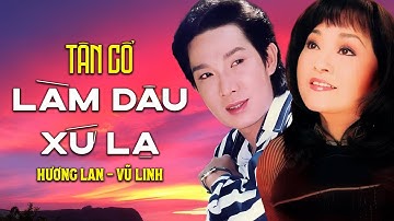 Làm Dâu Xứ Lạ - Danh Ca Hương Lan, Vũ Linh |Tuyển Tập Tân Cổ Hay Nhất