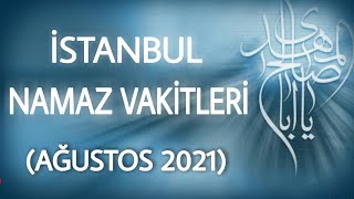 İstanbul Namaz Vakitleri Ağustos 2021 - Ezan Saatleri İstanbul (Ağustos 2021)