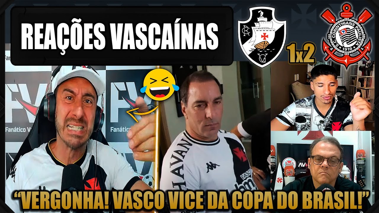 REAÇÕES dos VASCAÍNOS - VASCO 1x2 CORINTHIANS - VASCO VICE DA COPA DO BRASIL! VAMOS RIR!