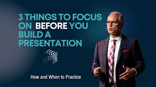3 Things to Focus on Before You Build Your Next Presentation