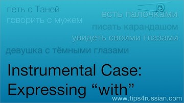 Expressing "with" with the Instrumental Case